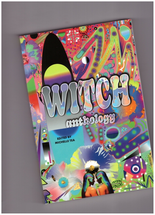 TEA, Michelle (ed) - WITCH: Anthology (DOPAMINE)