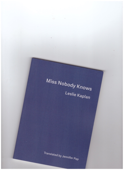 KAPLAN, Leslie - Miss Nobody Knows (Tripwire Editions)