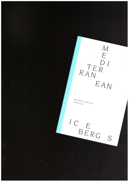  BERGÉ, David; DRAGONA, Daphne (eds.)  - Mediterranean Icebergs. Invisible Connections Underwater (Kyklàda)