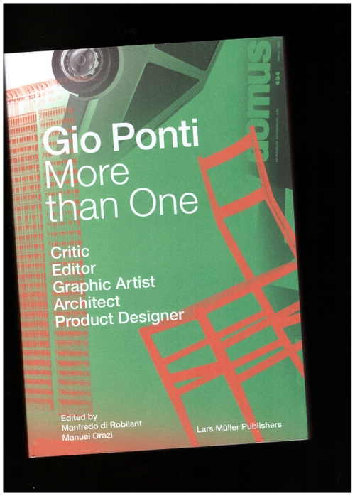 DI ROBILANT, Manfredo; ORAZI, Manuel (eds.) - Gio Ponti: More than One. Critic, Editor, Graphic Artist, Architect, Product Designer (Lars Müller Verlag)