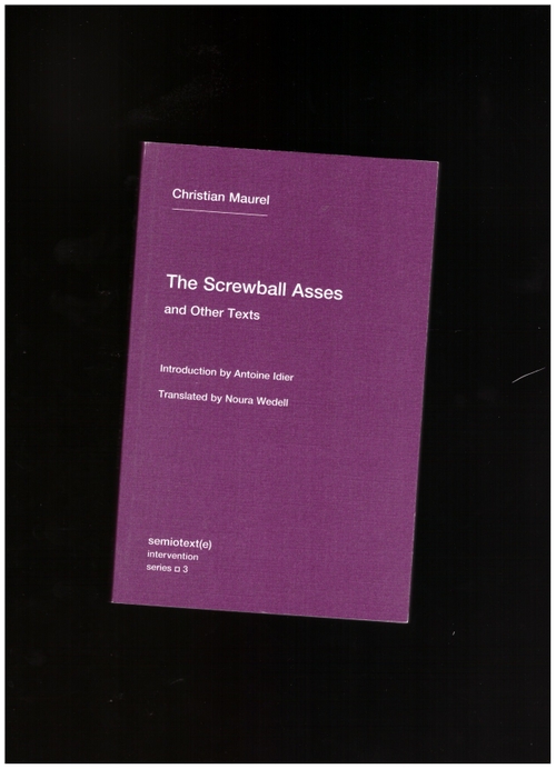 MAUREL, Christian - The Screwball Asses (Semiotext(e))
