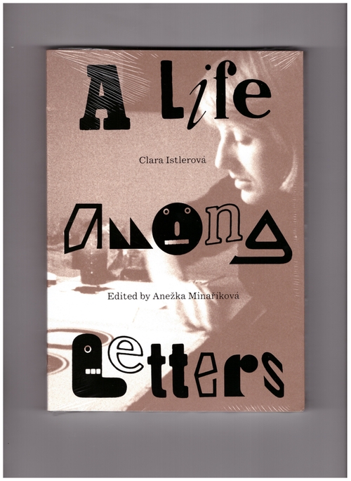 ISTLEROVÁ, Clara; MINAŘÍKOVÁ, Anežka (ed.) - A Life Among Letters (Inventory Press)