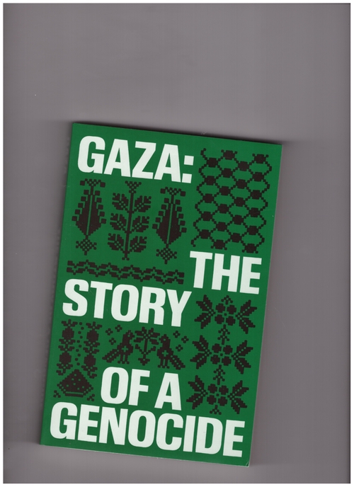 BHUTTO, Fatima; FALEIRO, Sonia (eds.) - Gaza: The Story of a Genocide (Verso)