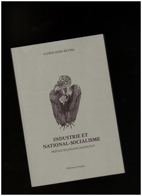 SOHN-RETHEL, Alfred  - Industrie et National-Socialisme (Editions La Tempête)