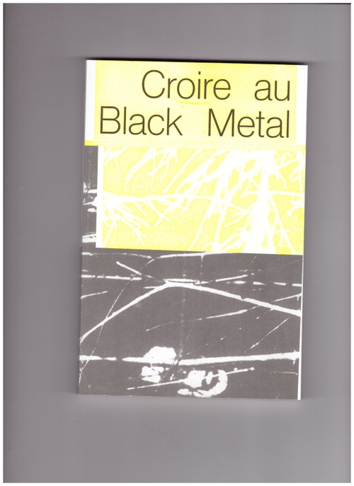 GUESDE, Catherine; VESIN, François (eds.)  - Croire au Black Metal (Audimat)