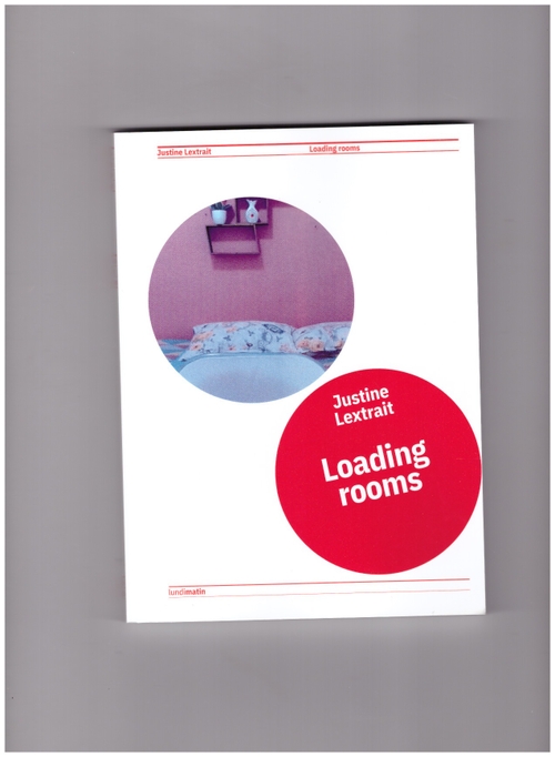 LEXTRAIT, Justine - Loading rooms (lundimatin)