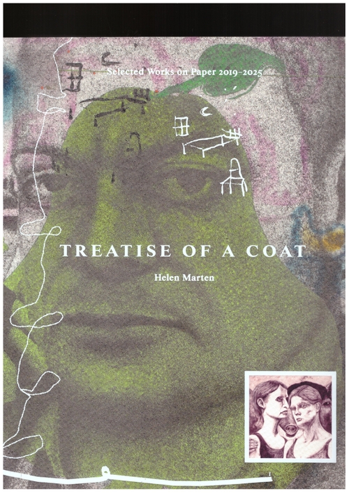 MARTEN, Helen; STUART, Matthew; AGNEW, Sam; WALSH, Taylor; ROWLEDGE Jeffrey (eds.) - Treatise of a Coat. Selected Works on Paper 2019-2025 (Verlag der Buchhandlung Walther König)