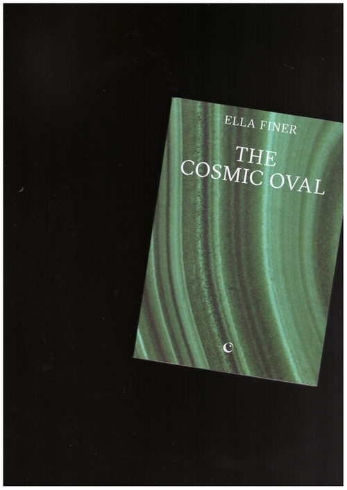 FINER, Ella - The Cosmic Oval (Silver Press,Spiral House)