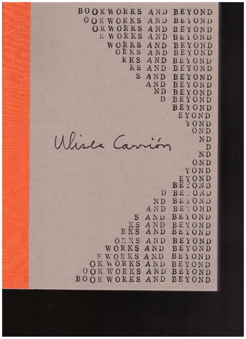 CARRIÓN, Ulises; RIVERO RAMOS, Javier (ed.); HAMERMAN, Sal (ed.) - Ulises Carrión: Bookworks and Beyond (Princeton University Press)