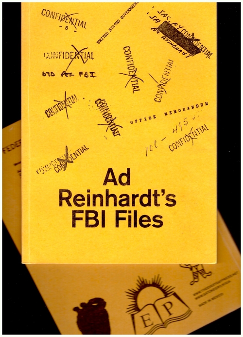 REINHARDT, Ad; DESJARDIN, Arnaud (ed.) - Ad Reinhardt’s FBI Files (The Everyday Press,Gato Negro)