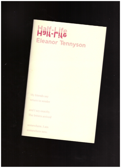 TENNYSON, Eleanor - Half-Life (if a leaf press)