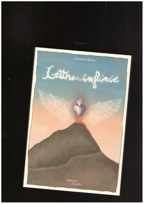 SPINA, Constant - Lettre infinie (éditions trouble)