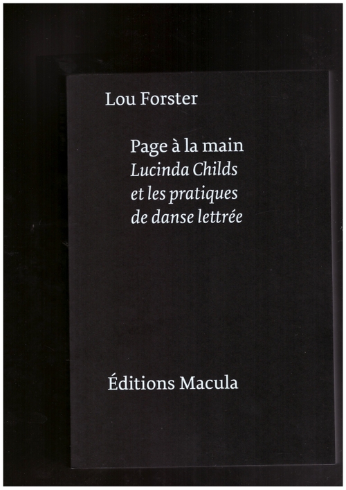 FORSTER, Lou - Page à la main: Lucinda Childs et les pratiques de danse lettrée (Macula)