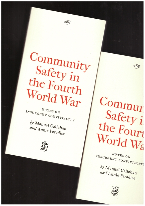 CALLAHAN, Manuel ; PARADISE, Annie  - Community Safety in the Fourth World. War Notes on Insurgent Conviviality (Pluto Press)
