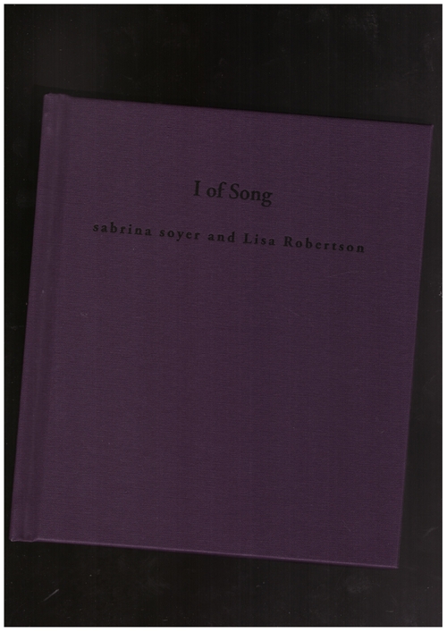 ROBERTSON, Lisa; soyer, sabrina - I of Song (Nion Editions)