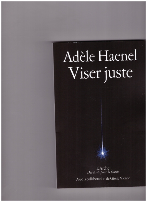 HAENEL, Adèle - Viser juste (L’Arche)