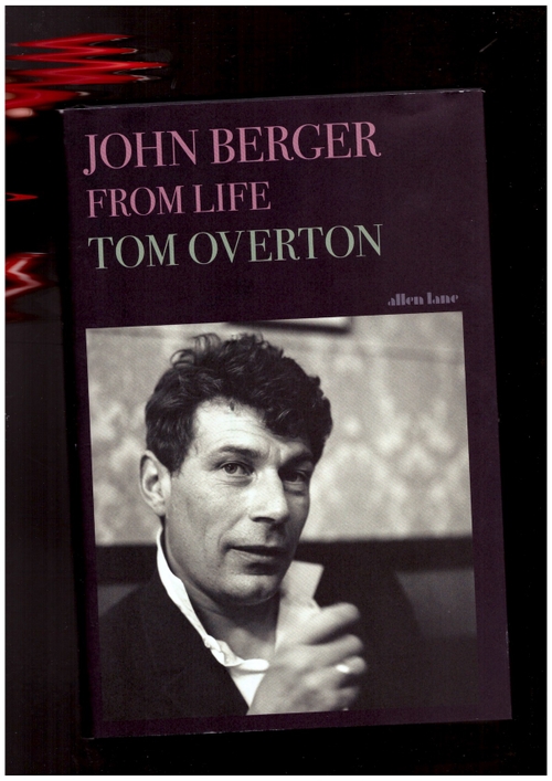 OVERTON, Tom - John Berger: From Life (Penguin)