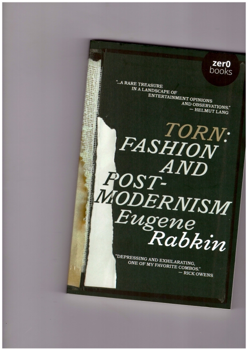 RABKIN, Eugene - Torn: Fashion and Postmodernism (Zero Books)