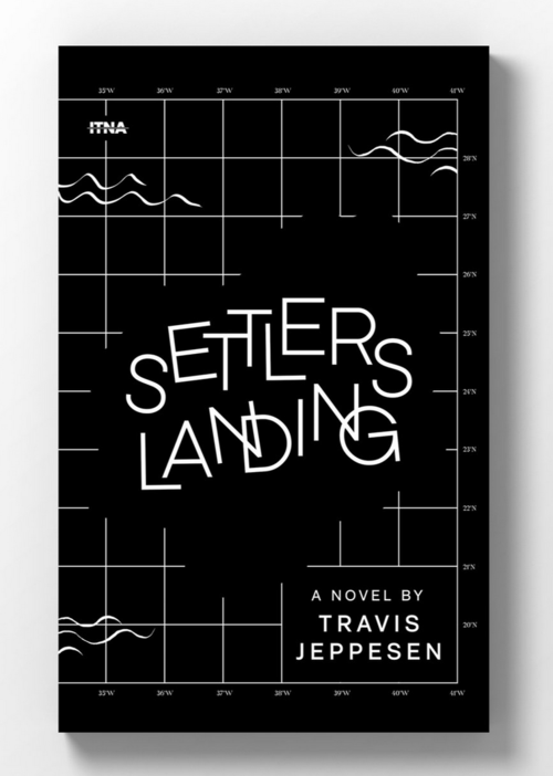 Settlers Landing by Travis Jeppesen / BOOKLAUNCH