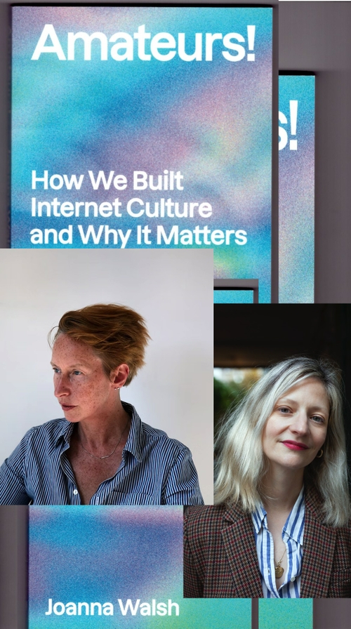 Amateurs! Joanna Walsh and Lauren Elkin in conversation