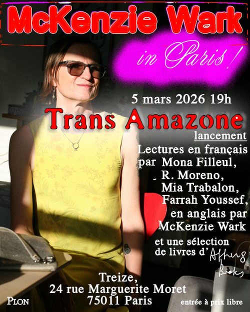 Trans Amazone launch : McKenzie Wark @Treize !