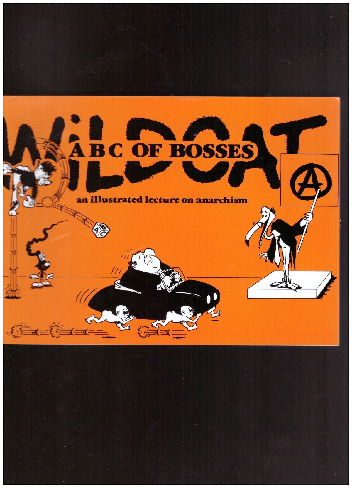 Wildcat ABC of Bosses, an illustrated lecture on anarchism