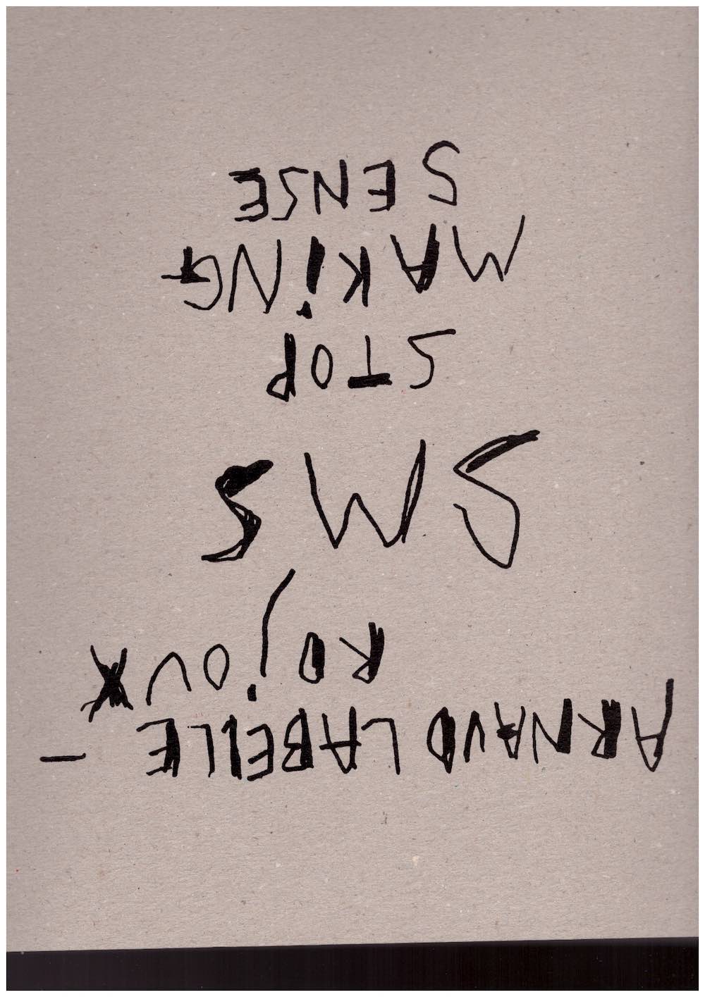 SMS – Stop Making Sense