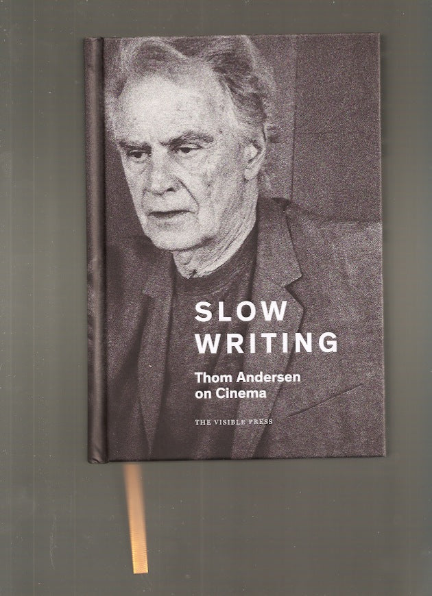 Slow Writing. Thom Andersen on Cinema