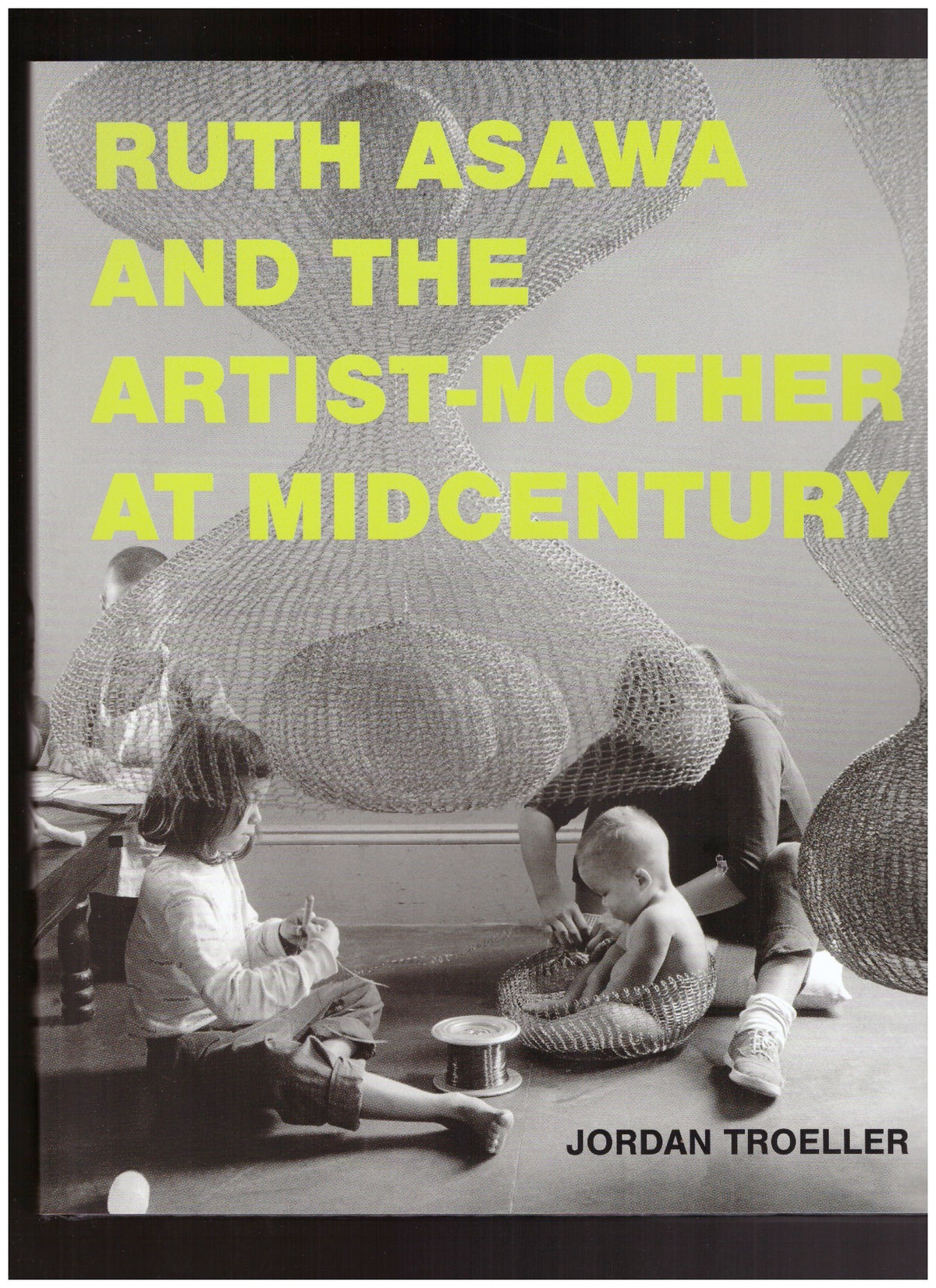 Ruth Asawa and the Artist-Mother at Midcentury