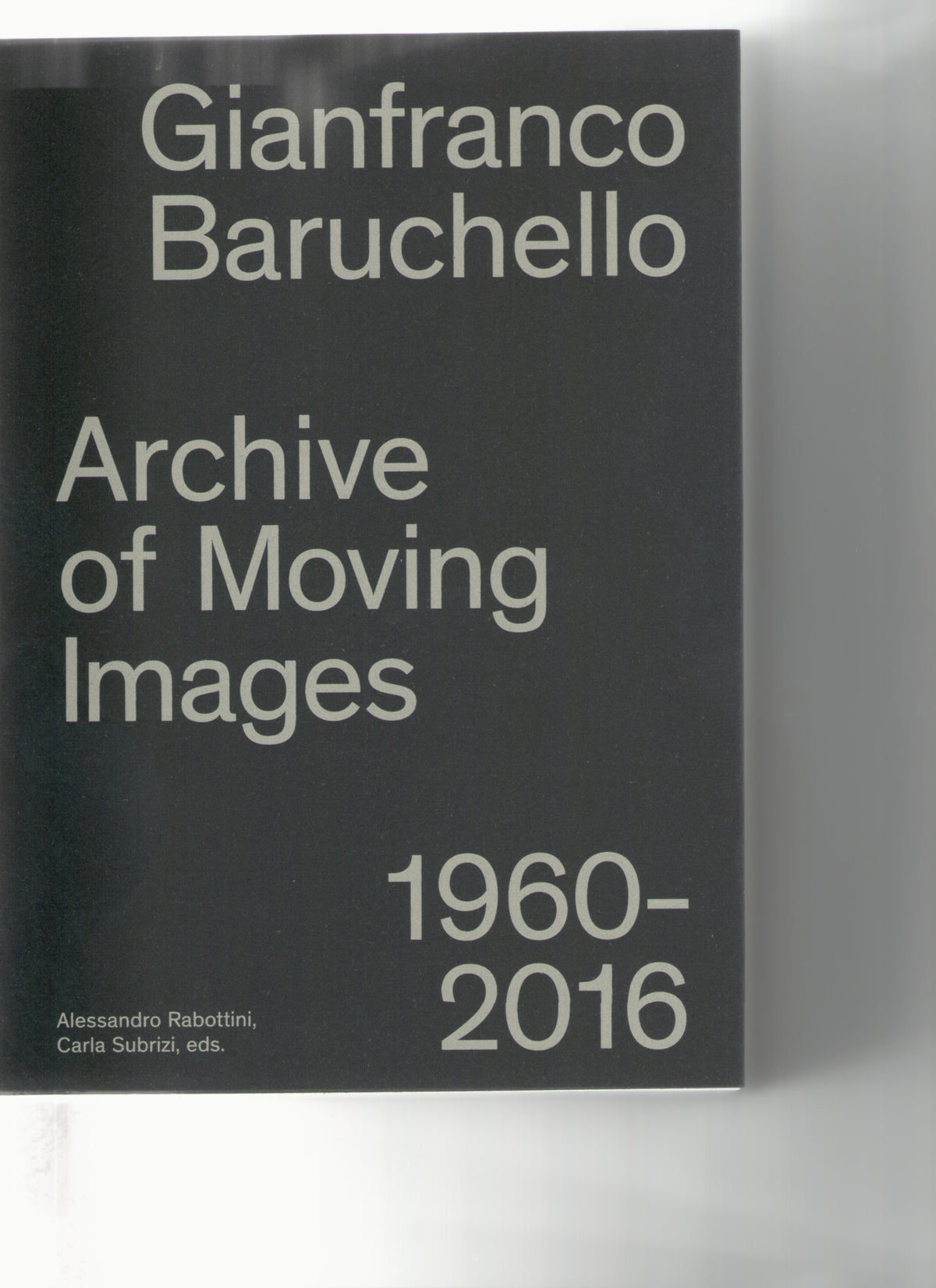 Gianfranco Baruchello: Archive of Moving Images 1960-2016