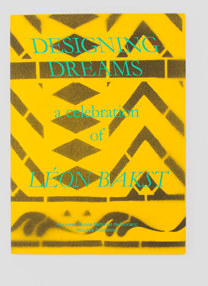Designing Dreams: A Celebration of Léon Bakst [1st edition]