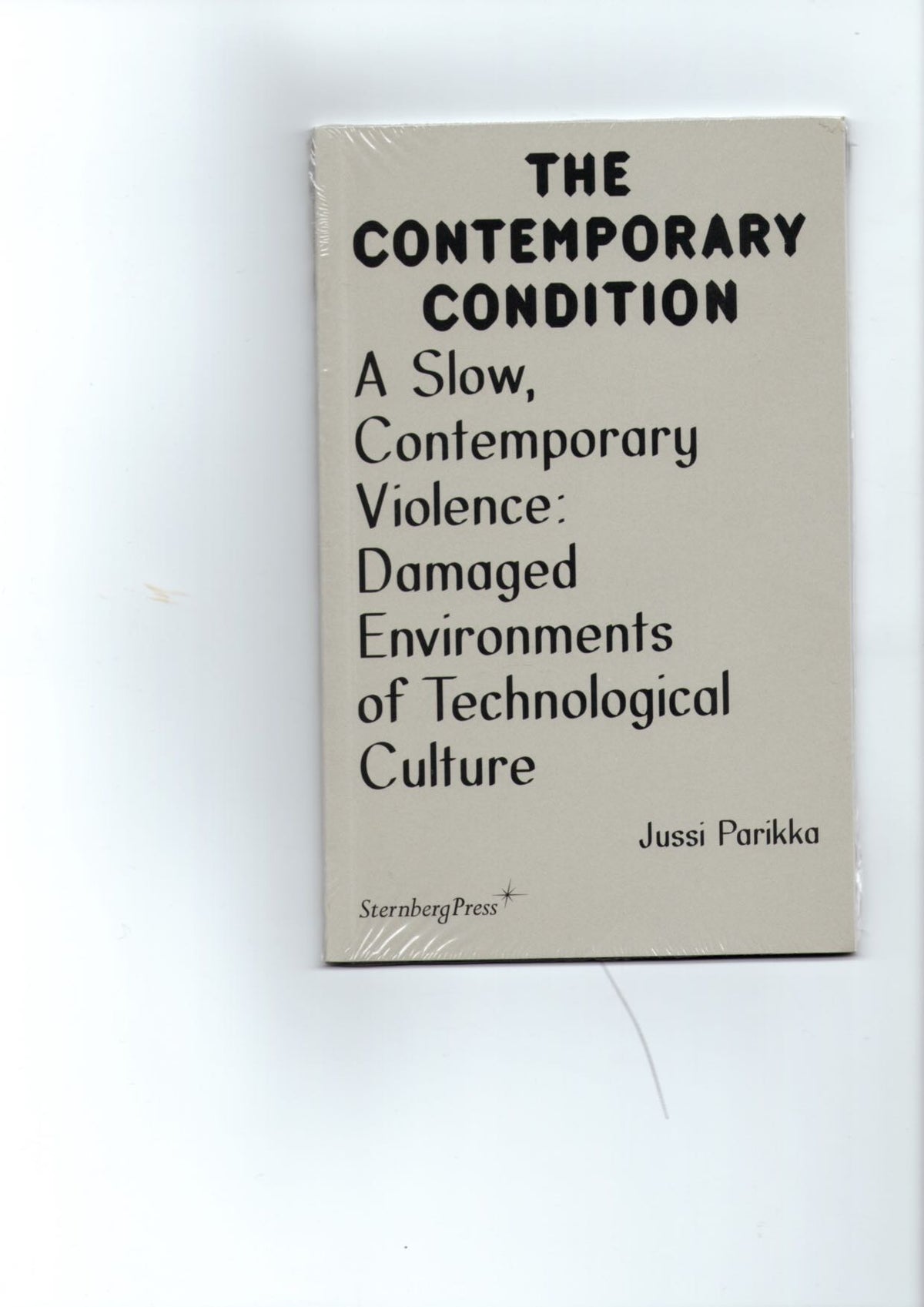 The Contemporary Condition. A Slow, Contemporary Violence: Damaged Environments of Technological Culture