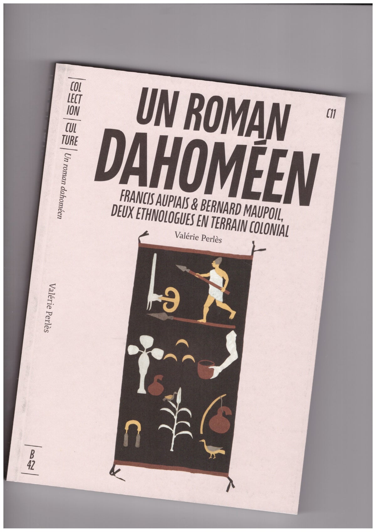 Un roman dahoméen. Francis Aupiais et Bernard Maupoil, deux ethnologues en terrain colonial