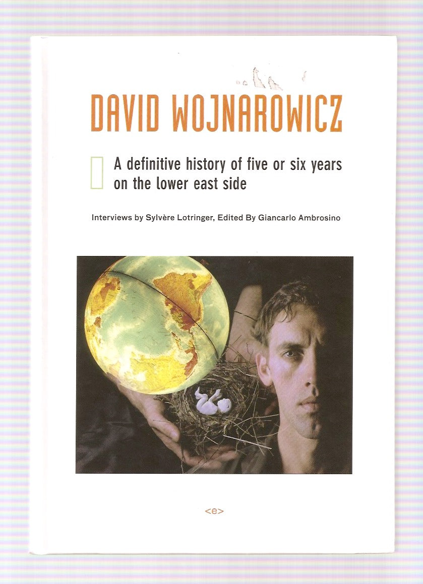 David Wojnarowicz: A Definitive History of Five or Six Years on the Lower East Side