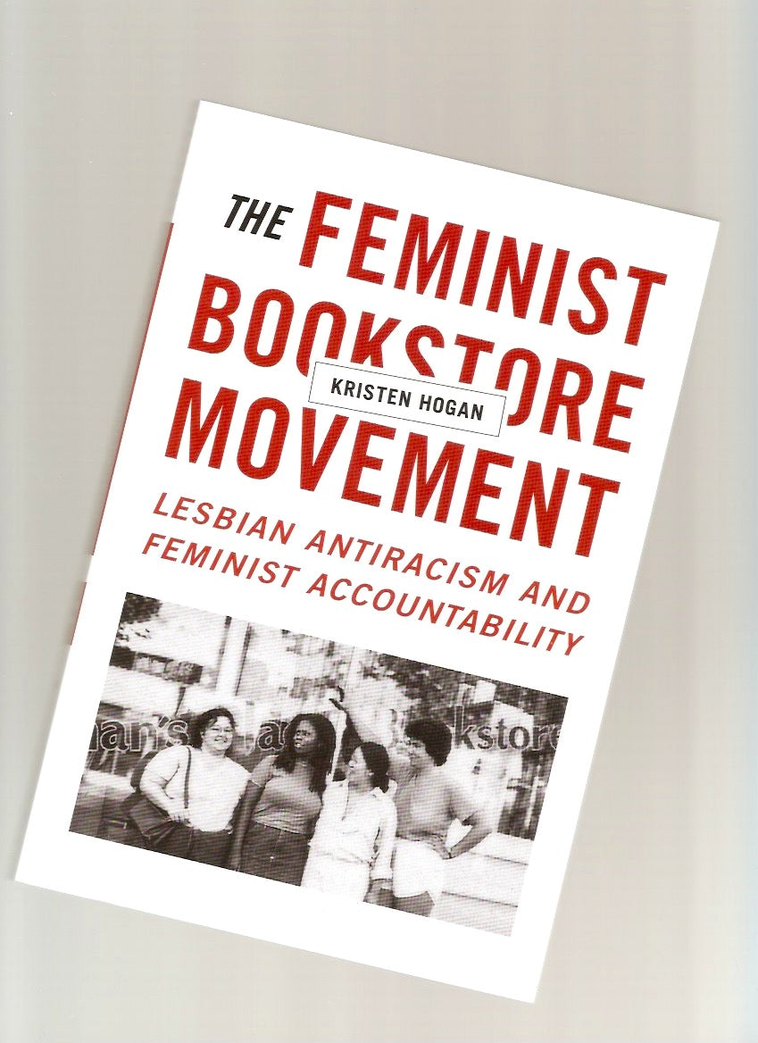 The Feminist Bookstore Movement. Lesbian Antiracism and Feminist Accountability