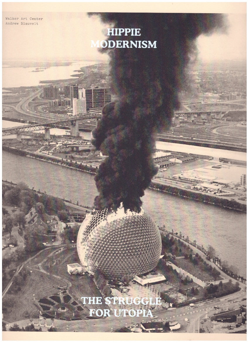 Hippie Modernism: The Struggle for Utopia
