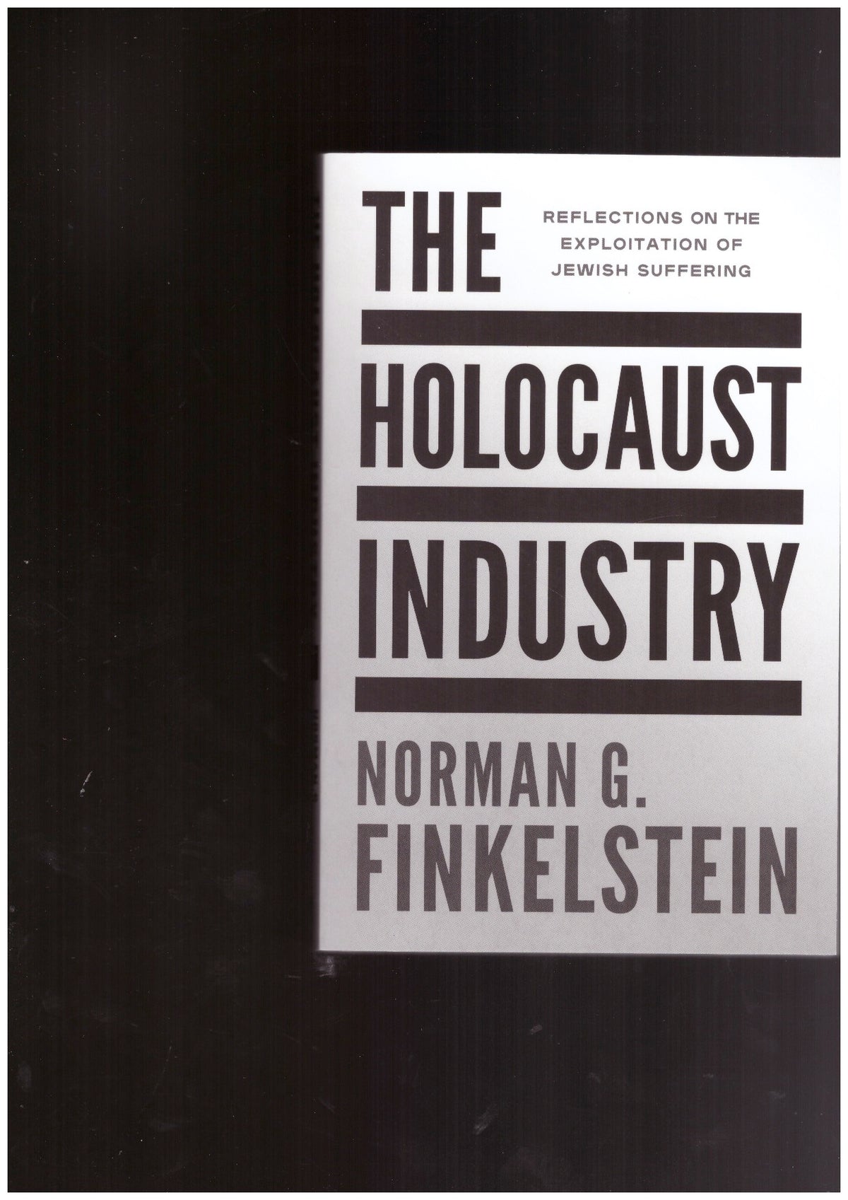 The Holocaust Industry: Reflections on the Exploitation of Jewish Suffering