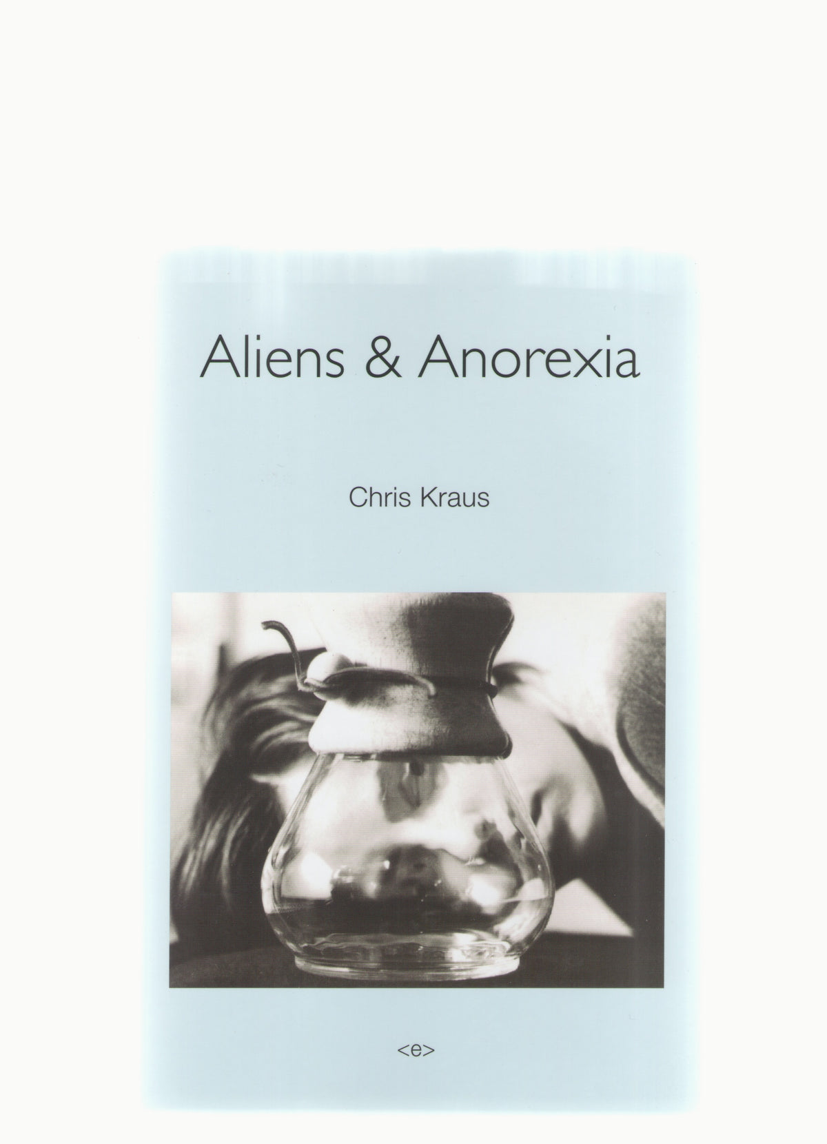 Aliens & Anorexia [Semiotext(e)]