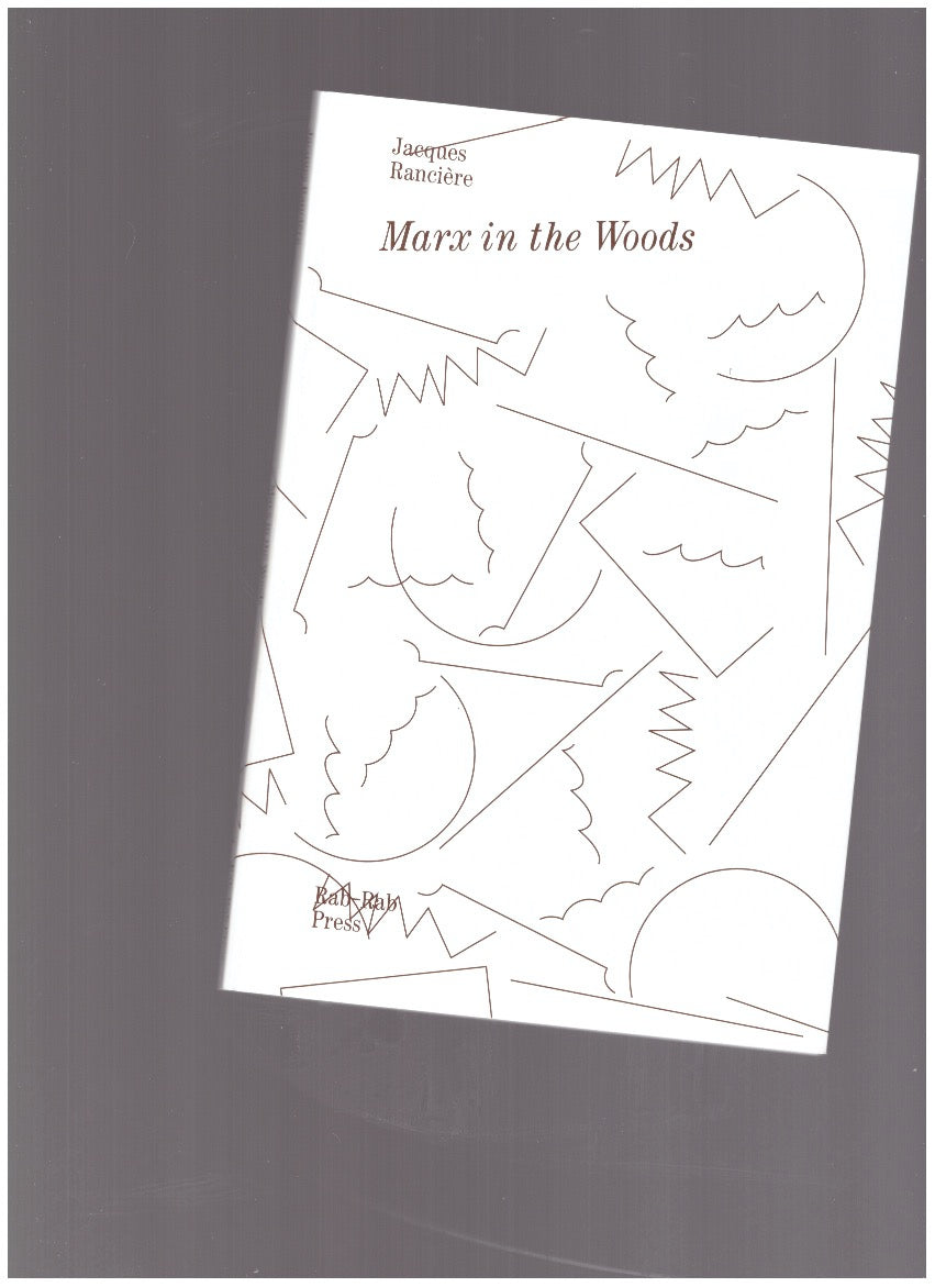 Marx in the Woods. The Dialectic of Reason and Private Interest