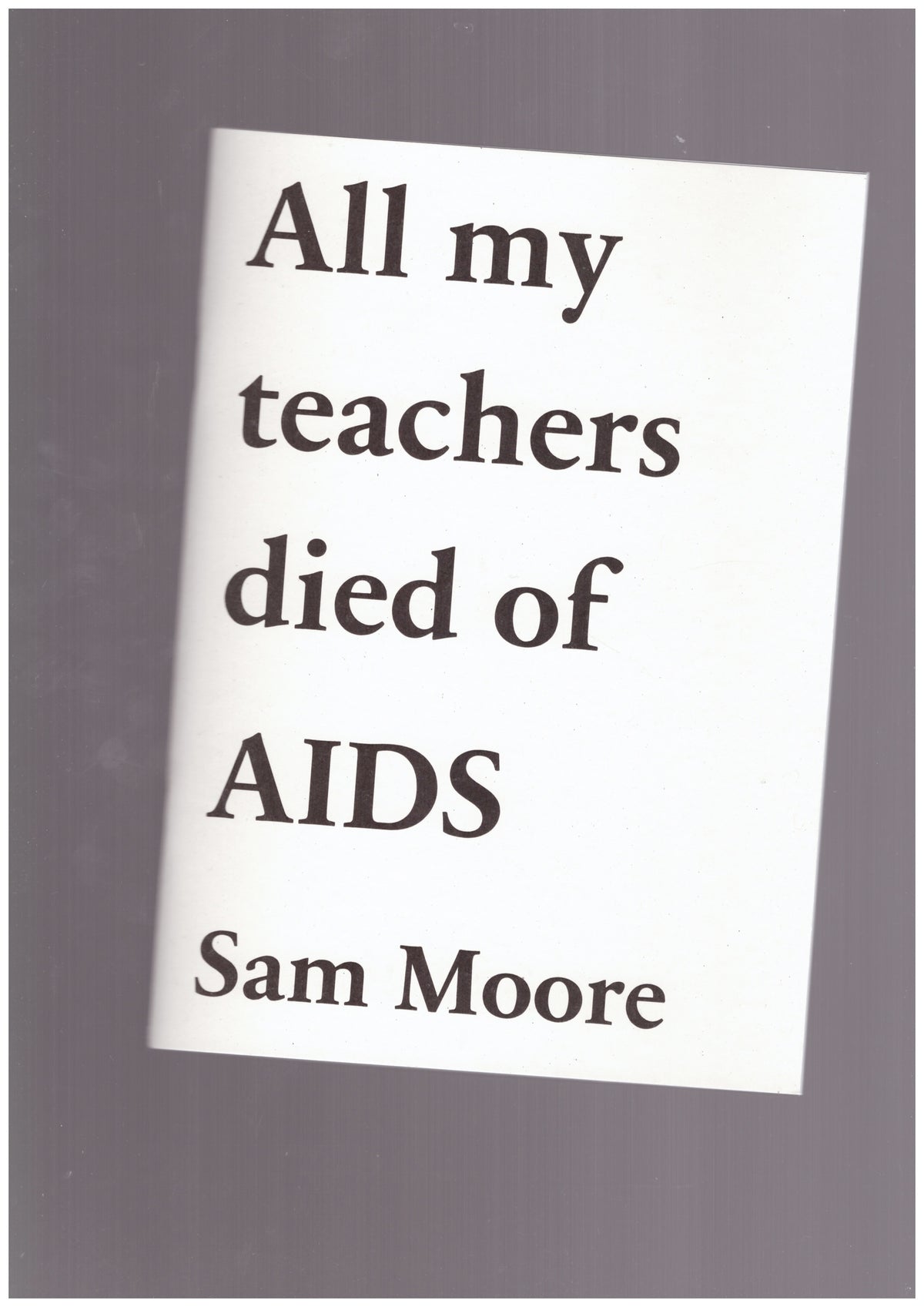 All my teachers died of AIDS