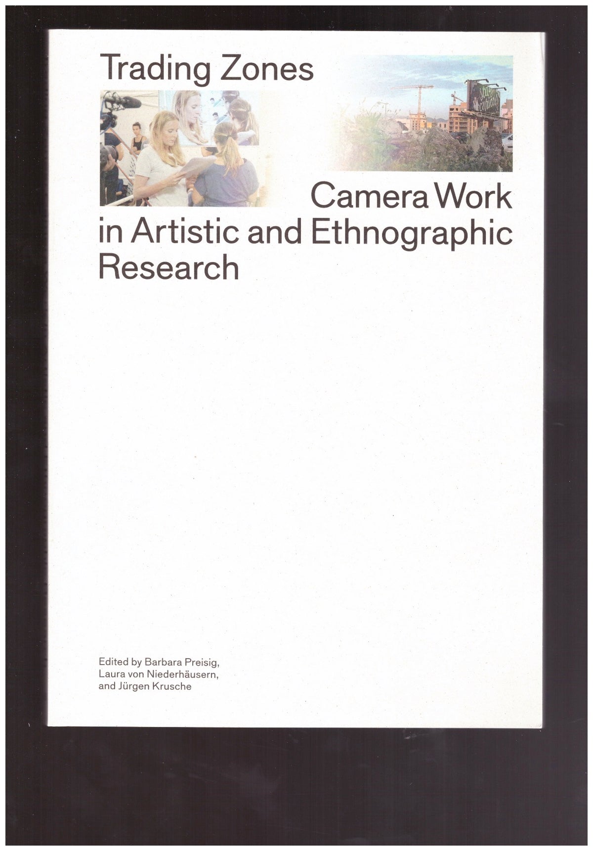 Trading Zones – Camera Work in Artistic and Ethnographic Research