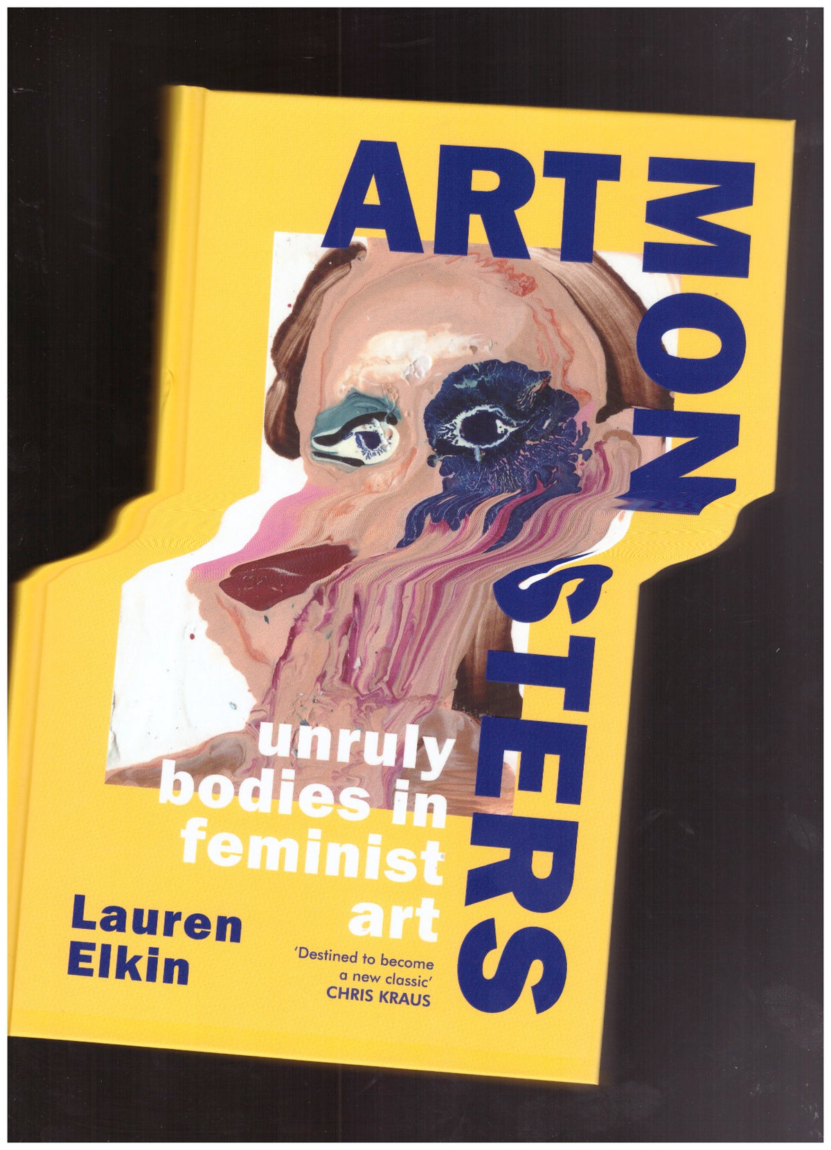 Art Monsters unruly bodies in feminist art