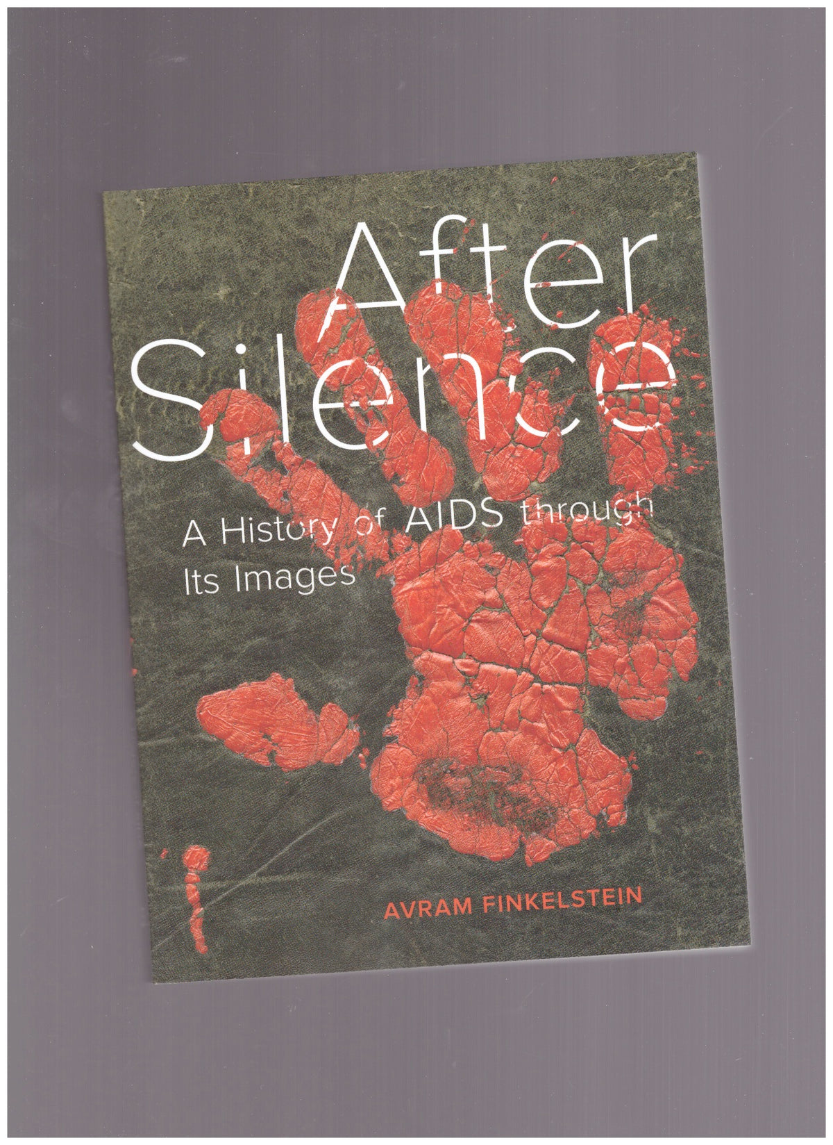 After Silence. A History of AIDS through Its Images