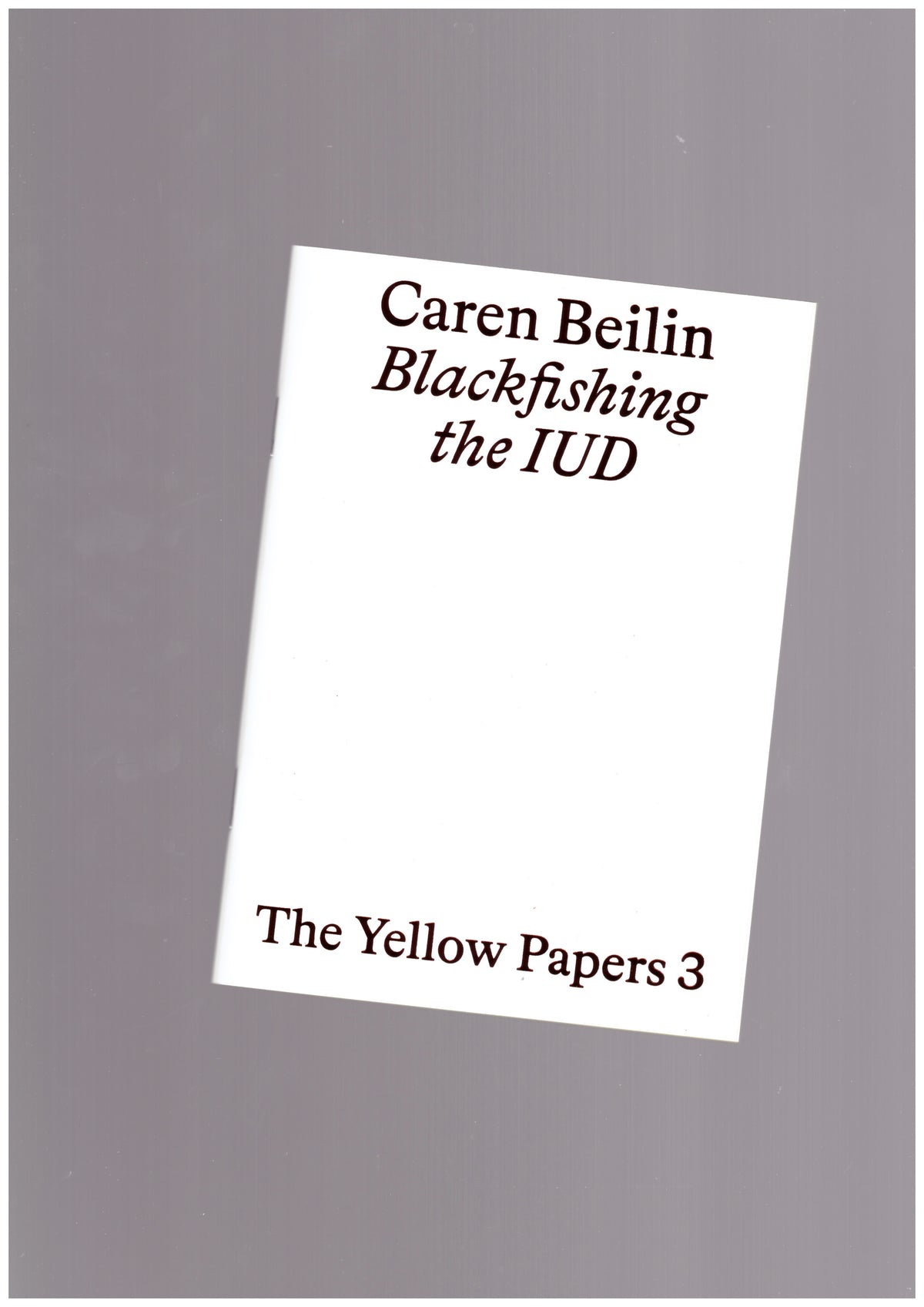 The Yellow Papers 3. Blackfishing the IUD