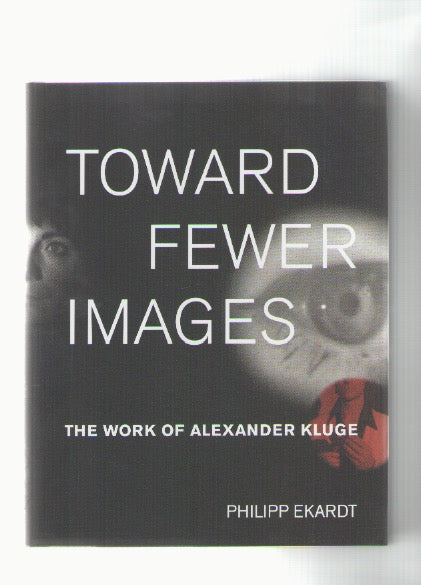 Toward fewer images. The work of Alexander Kluge