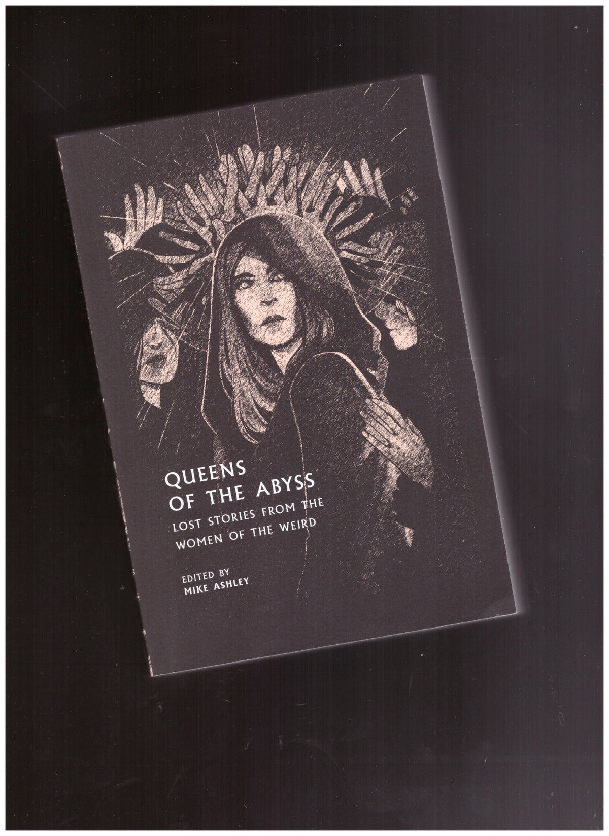 Queens of the Abyss. Lost Stories from the Women of the Weird