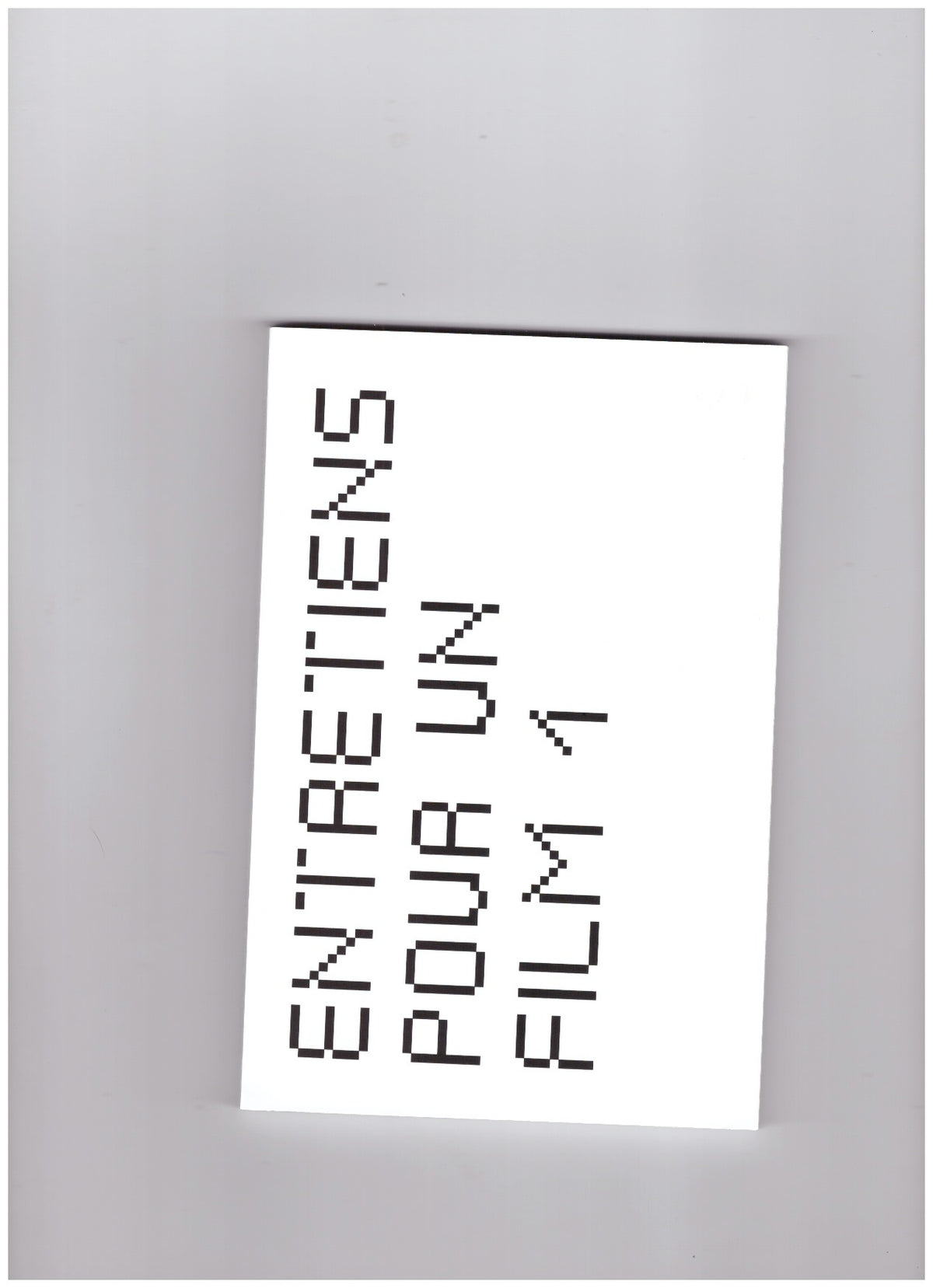 Entretiens pour un film #1 The Filming, not the Film
