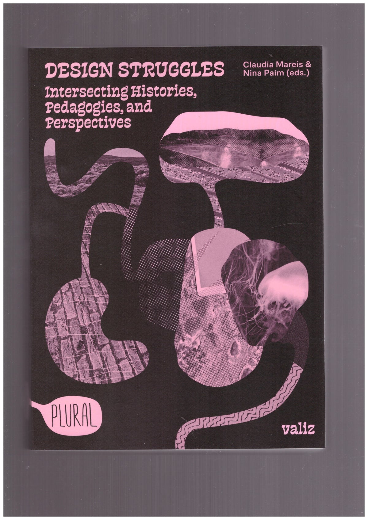 Design Struggles - Intersecting Histories, Pedagogies, And Perspectives