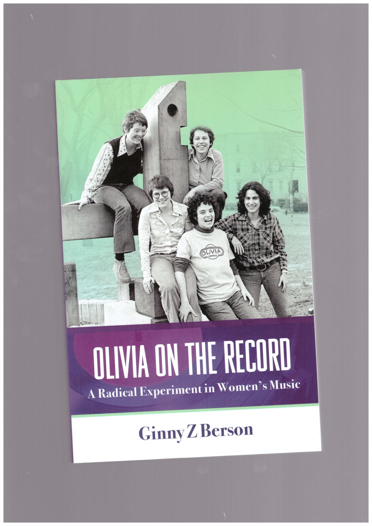 Olivia on the Record. A Radical Experiment in Women’s Music