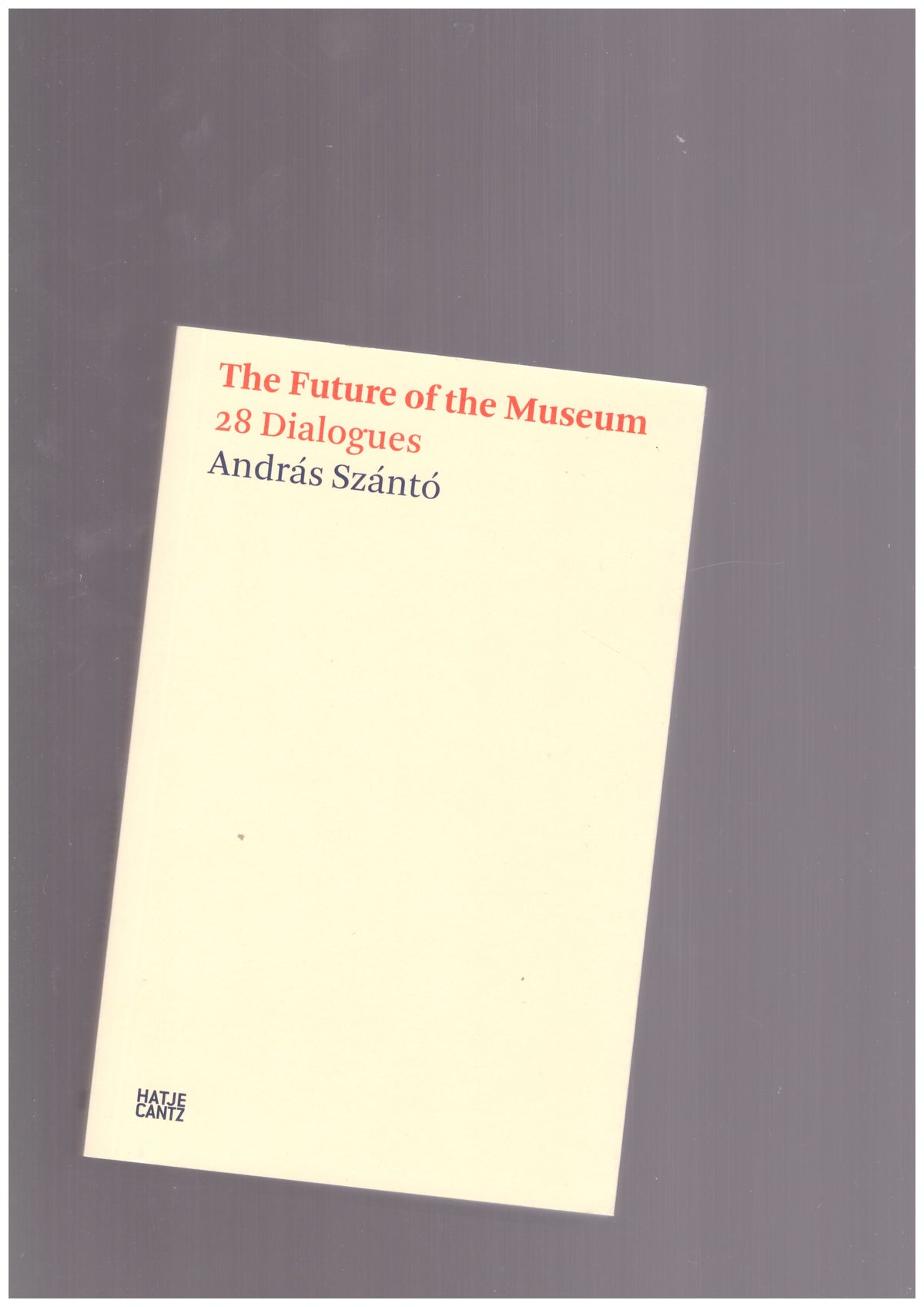 The Future of the Museum - 28 Dialogues